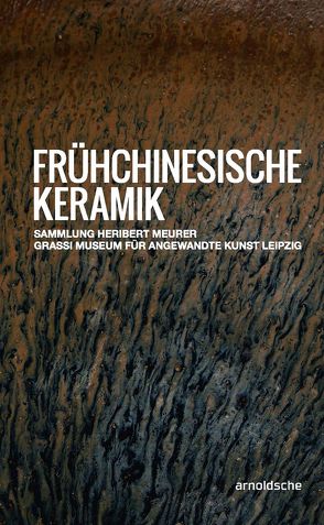 Frühchinesische Keramik von Brandt,  Klaus J., Meurer,  Heribert, Thormann,  Olaf