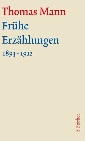 Frühe Erzählungen 1893-1912 von Mann,  Thomas