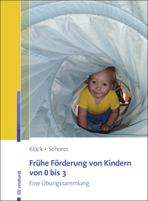 Frühe Förderung von Kindern von 0 bis 3 von Klöck,  Irene, Schorer,  Caroline