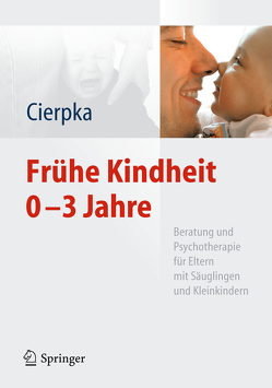 Frühe Kindheit 0-3 Jahre von Cierpka,  Manfred