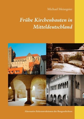 Frühe Kirchenbauten in Mitteldeutschland von Meisegeier,  Michael