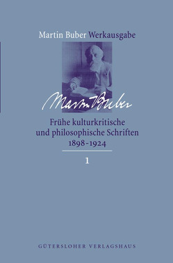 Frühe kulturkritische und philosophische Schriften (1891-1924) von Buber,  Martin, Treml,  Martin
