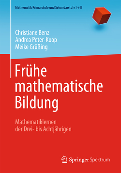 Frühe mathematische Bildung von Benz,  Christiane, Grüßing,  Meike, Peter-Koop,  Andrea