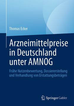 Arzneimittelpreise in Deutschland unter AMNOG von Ecker,  Thomas