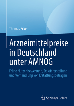 Arzneimittelpreise in Deutschland unter AMNOG von Ecker,  Thomas