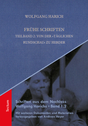 Frühe Schriften. Teilband 2: Von der „Täglichen Rundschau“ zu Herder von Harich,  Wolfgang, Heyer,  Andreas