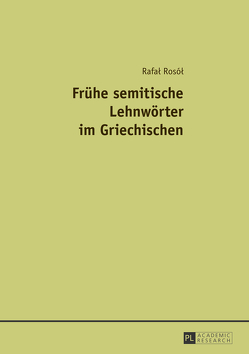 Frühe semitische Lehnwörter im Griechischen von Rosól,  Rafal