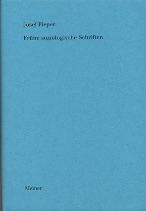 Frühe soziologische Schriften von Pieper,  Josef, Wald,  Berthold
