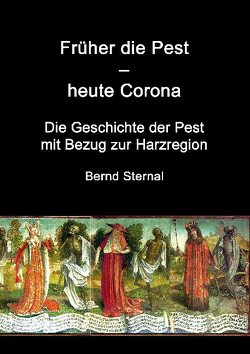 Früher die Pest – heute Corona von Sternal,  Bernd