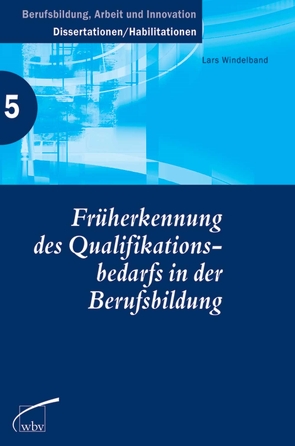 Früherkennung des Qualifikationsbedarfs in der Berufsbildung von Jenewein,  Klaus, Röben,  Peter, Windelband,  Lars