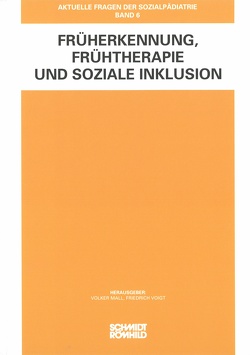 Früherkennung, Frühtherapie und soziale Inklusion von Mall,  Volker, Voigt,  Friedrich