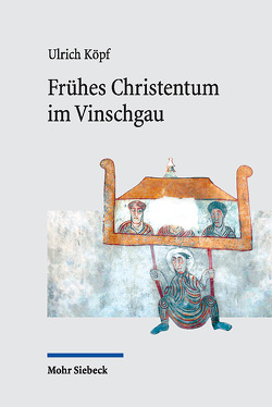 Frühes Christentum im Vinschgau von Köpf,  Ulrich