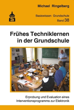 Frühes Techniklernen in der Grundschule von Ringelberg,  Michael