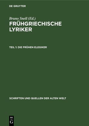Frühgriechische Lyriker / Die frühen Elegiker von Franyó,  Zoltan, Gan,  Peter, Maehler,  Herwig, Snell,  Bruno