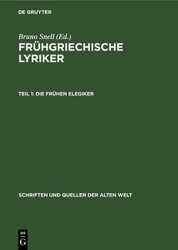 Frühgriechische Lyriker / Die Frühen Elegiker von Franyó,  Zoltan, Maehler,  Herwig, Snell,  Bruno