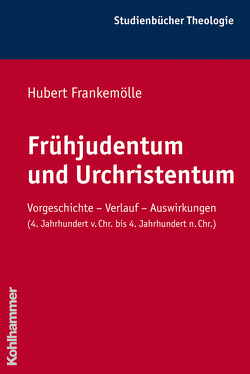 Frühjudentum und Urchristentum von Frankemölle,  Hubert, Klauck,  Hans-Josef