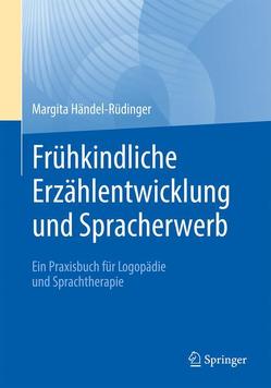 Frühkindliche Erzählentwicklung und Spracherwerb von Händel-Rüdinger,  Margita