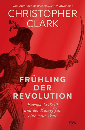 Frühling der Revolution von Clark,  Christopher, Juraschitz,  Norbert, Schmidt,  Klaus-Dieter, Wirthensohn,  Andreas