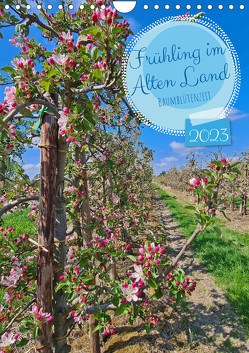 Frühling im Alten Land – Baumblütenzeit (Wandkalender 2023 DIN A4 hoch) von Bussenius,  Beate