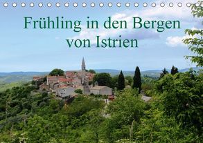 Frühling in den Bergen von Istrien (Tischkalender 2018 DIN A5 quer) von Erbs,  Karen