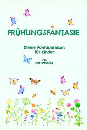 Frühlingsfantasie von Bräunling,  Elke, Janetzko,  Stephen, Walter,  Paul G