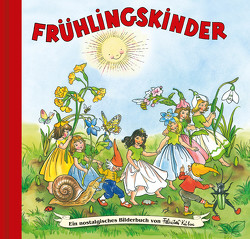 Frühlingskinder von Ebner-Plessl,  Luise, Kuhn-Klapschy,  Felicitas, Peer,  Anne