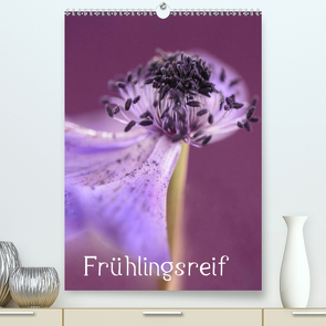 Frühlingsreif (Premium, hochwertiger DIN A2 Wandkalender 2020, Kunstdruck in Hochglanz) von Tjarks,  Kathleen