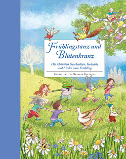 Frühlingstanz und Blütenkranz – Ein Hausbuch für gemeinsame Familienzeit von Korthues,  Barbara