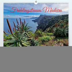 Frühlingstraum Madeira (Premium, hochwertiger DIN A2 Wandkalender 2024, Kunstdruck in Hochglanz) von Kleemann,  Claudia