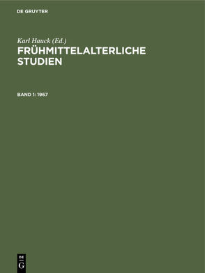 Frühmittelalterliche Studien / 1967 von Belting,  Hans, Borger,  Hugo, Foerste,  William, Hofmann,  Dietrich, Narr,  Karl Josef, Schmid,  Karl