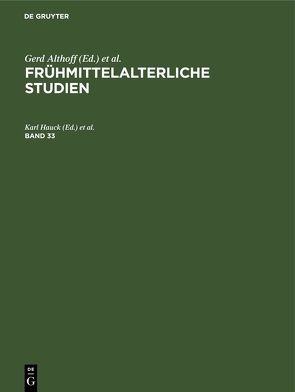 Frühmittelalterliche Studien / Frühmittelalterliche Studien. Band 33 von Hauck,  Karl, Keller,  Hagen, Meier,  Christel