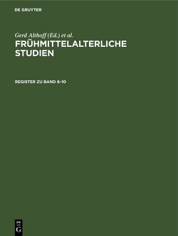 Frühmittelalterliche Studien / Register zu Band 6–10 von Piecha,  Wolfgang, Vogel,  Jörgen