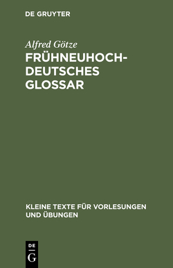 Frühneuhochdeutsches Glossar von Goetze,  Alfred