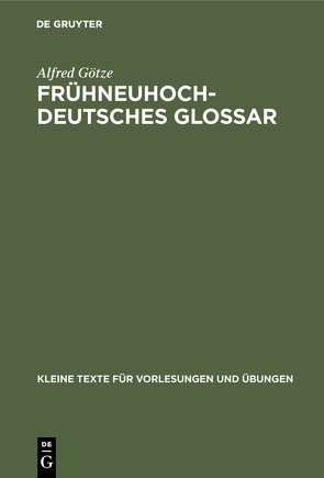 Frühneuhochdeutsches Glossar von Goetze,  Alfred