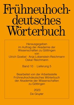 Frühneuhochdeutsches Wörterbuch / Frühneuhochdeutsches Wörterbuch. Band 10/Lieferung 5 von Arbeitsstelle der Akademie der Wissenschaften zu Göttingen
