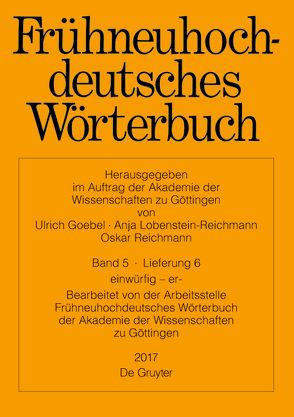 Frühneuhochdeutsches Wörterbuch / einwürfig − er- von Anderson,  Robert R., Goebel,  Ulrich, Lobenstein-Reichmann,  Anja, Reichmann,  Oskar