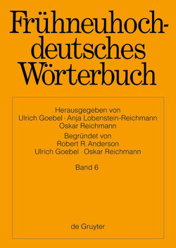 Frühneuhochdeutsches Wörterbuch / g – glutzen von Anderson,  Robert R., Goebel,  Ulrich, Lobenstein-Reichmann,  Anja, Reichmann,  Oskar