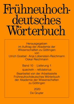 Frühneuhochdeutsches Wörterbuch / quackeln − refutatorius von Arbeitsstelle der Akademie der Wissenschaften zu Göttingen