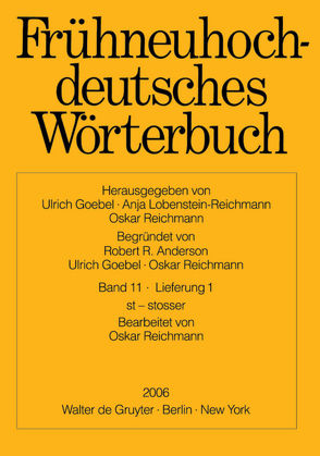 Frühneuhochdeutsches Wörterbuch / st – stosser von Anderson,  Robert R., Goebel,  Ulrich, Lobenstein-Reichmann,  Anja, Reichmann,  Oskar