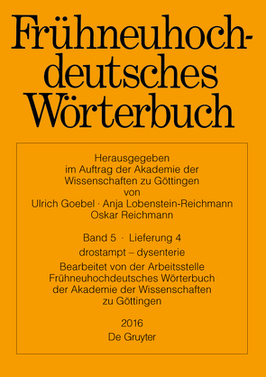 Frühneuhochdeutsches Wörterbuch / trostbrief – dysenterie von Arbeitsstelle der Akademie der Wissenschaften zu Göttingen