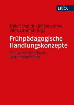 Frühpädagogische Handlungskonzepte von Sauerbrey,  Ulf, Schmidt,  Thilo, Smidt,  Wilfried