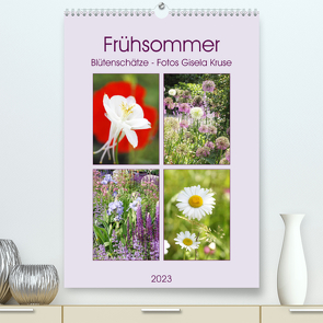 Frühsommer Blütenschätze (Premium, hochwertiger DIN A2 Wandkalender 2023, Kunstdruck in Hochglanz) von Kruse,  Gisela