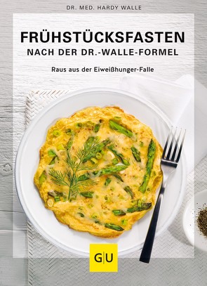 Frühstücksfasten mit der Dr. Walle Formel von Walle,  Dr. Hardy