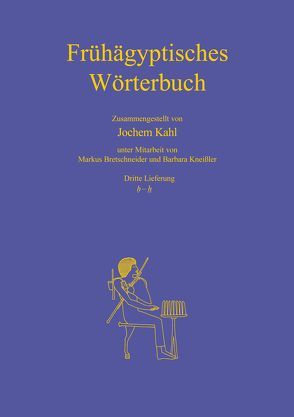Frühägyptisches Wörterbuch von Bretschneider,  M, Kahl,  J, Kneissler,  B