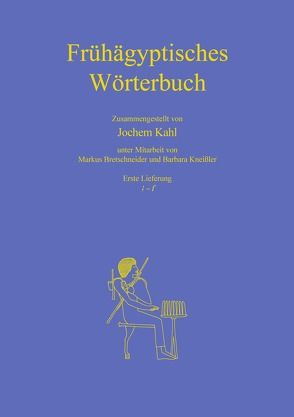 Frühägyptisches Wörterbuch von Bretschneider,  M, Kahl,  J, Kneissler,  B