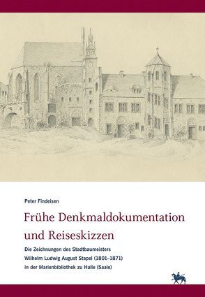 Frühe Denkmaldokumentation und Reiseskizzen von Findeisen,  Peter, Rüber-Schütte,  Elisabeth, Wendland,  Ulrike