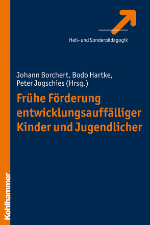 Frühe Förderung entwicklungsauffälliger Kinder und Jugendlicher von Borchert,  Johann, Hartke,  Bodo, Jogschies,  Peter