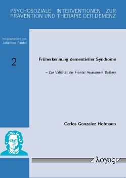 Früherkennung dementieller Syndrome – Zur Validität der Frontal Assessment Battery von Hofmann,  Carlos Gonzalez