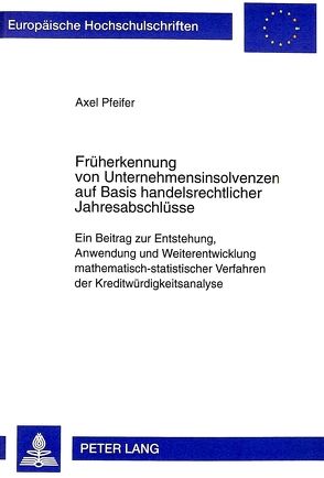 Früherkennung von Unternehmensinsolvenzen auf Basis handelsrechtlicher Jahresabschlüsse von Pfeifer,  Axel