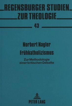 Frühkatholizismus von Nagler,  Norbert